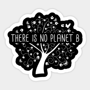 There is no Planet B - Earth Day Global Warming Climate Change Action Sticker